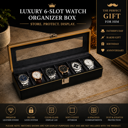 Luxury 6 Slot Watch Organizer Box for Men with Glass Lid | Premium Watch Storage Case | Gift for Father’s Day & Rakhi